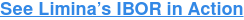 See Limina’s IBOR in Action
