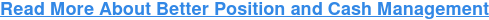 Read More About Better Position and Cash Management